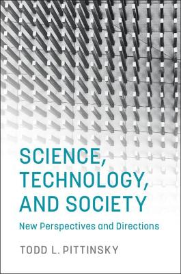 Science, Technology, and Society: New Perspectives and Directions book