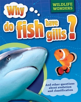 Wildlife Wonders: Why Do Fish Have Gills? by Pat Jacobs