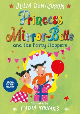 Princess Mirror-belle and the Party Hoppers by Julia Donaldson