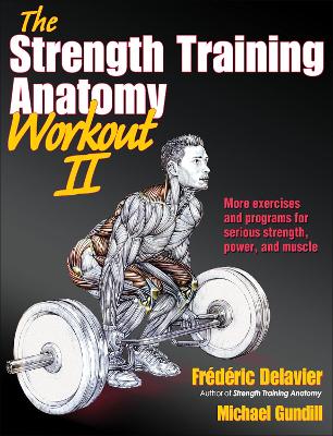 The Strength Training Anatomy Workout by Frederic Delavier