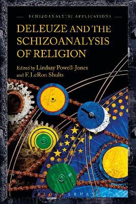 Deleuze and the Schizoanalysis of Religion book