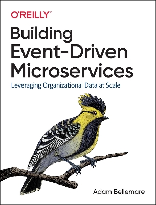 Building Event-Driven Microservices: Leveraging Organizational Data at Scale book