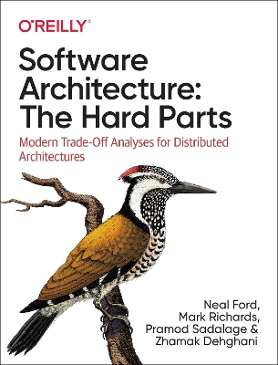 Software Architecture: The Hard Parts: Modern Trade-Off Analyses for Distributed Architectures book