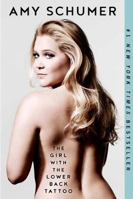 Girl with the Lower Back Tattoo by Amy Schumer