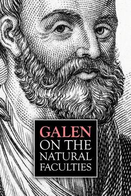 Galen, On the Natural Faculties by Arthur John Brock