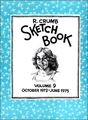 R. Crumb Sketchbook: October 1972-June 1975 (Vol. 9) book