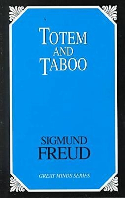 Totem And Taboo by Sigmund Freud