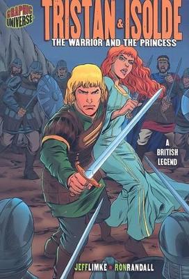 Tristan & Isolde: The Warrior and the Princess (A British Legend) book