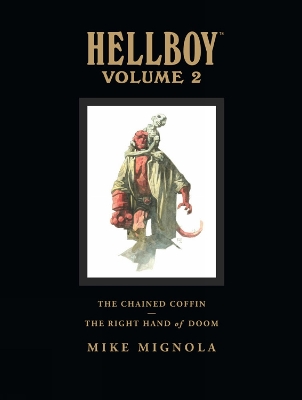 Hellboy Library Volume 2: The Chained Coffin And The Right Hand Of Doom by Mike Mignola