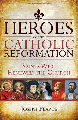 Heroes of the Catholic Reformation book