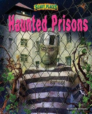 Haunted Prisons by Dinah Williams