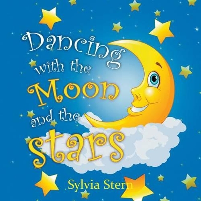 Dancing with the Moon and Stars by Sylvia Stern