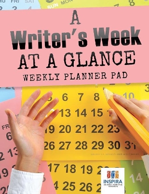 A Writer's Week at a Glance Weekly Planner Pad book
