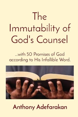 The Immutability of God's Counsel: ...with 50 Promises of God according to His Infallible Word. book