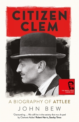 Citizen Clem by John Bew