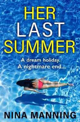 Her Last Summer: The completely gripping psychological thriller from Nina Manning book