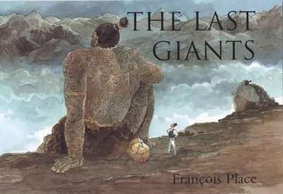 LAST GIANTS by Francois Place