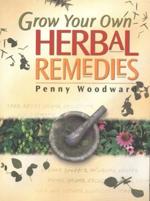Grow Your Own Herbal Remedies book