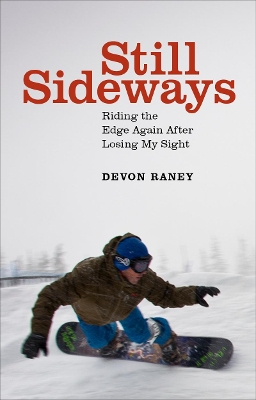 Still Sideways: Riding the Edge Again after Losing My Sight book