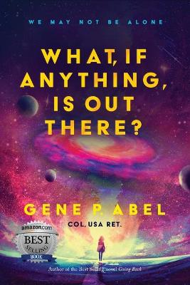 What, If Anything, Is Out There? book