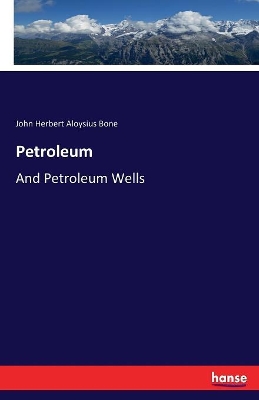 Petroleum: And Petroleum Wells book