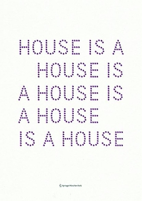 House Is A House Is A House Is A House Is A House by Reto Geiser