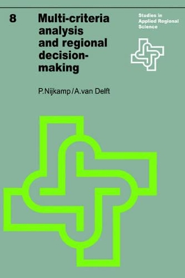 Multi-Criteria Analysis and Regional Decision-Making by Peter Nijkamp