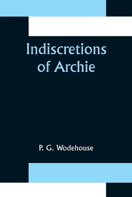 Indiscretions of Archie book