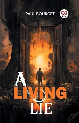 A Living Lie by Paul Bourget