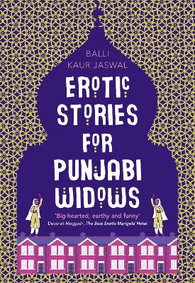 Erotic Stories for Punjabi Widows by Balli Kaur Jaswal