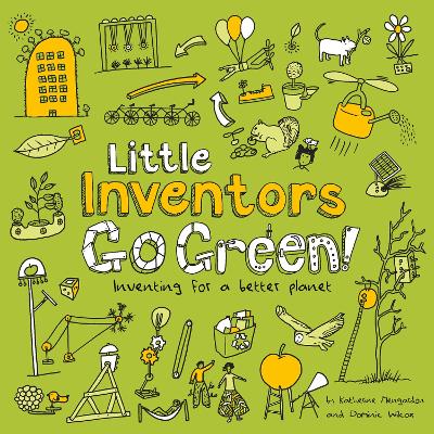 Little Inventors Go Green!: Inventing for a better planet book