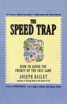 The Speed Trap: How to Avoid the Frenzy of the Fast Lane book