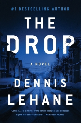 The Drop: A Novel by Dennis Lehane