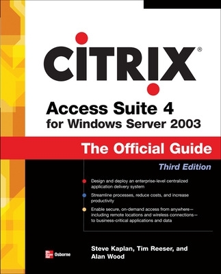 Citrix Access Suite 4 for Windows Server 2003: The Official Guide book
