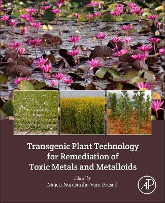 Transgenic Plant Technology for Remediation of Toxic Metals and Metalloids book