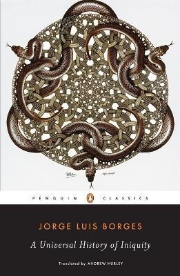 Universal History of Iniquity by Jorge Luis Borges