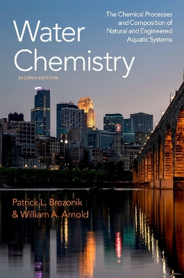 Water Chemistry: The Chemical Processes and Composition of Natural and Engineered Aquatic Systems by Patrick L. Brezonik