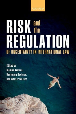 Risk and the Regulation of Uncertainty in International Law book