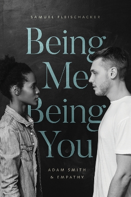 Being Me Being You: Adam Smith and Empathy book