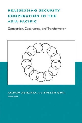 Reassessing Security Cooperation in the Asia-Pacific by Amitav Acharya