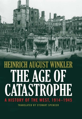 Age of Catastrophe by Heinrich August Winkler