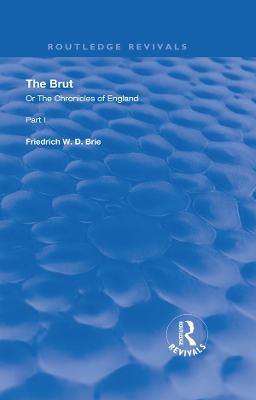 The Brut: Or The Chronicles of England by Friedrich W. D. Brie