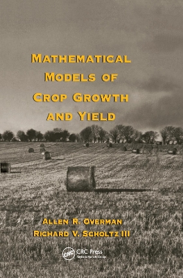 Mathematical Models of Crop Growth and Yield by Allen R. Overman