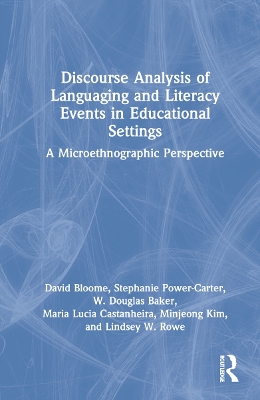 Discourse Analysis of Languaging and Literacy Events in Educational Settings: A Microethnographic Perspective book