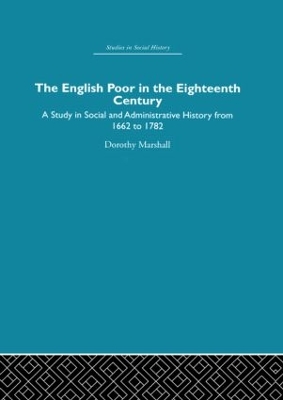 The English Poor in the Eighteenth Century by Dorothy Marshall