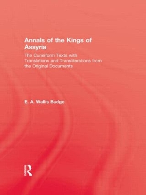 Annals of the Kings of Assyria by E.A. Wallis Budge