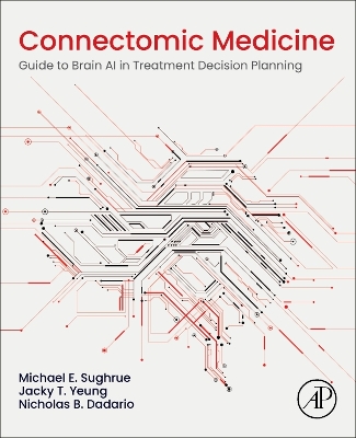 Connectomic Medicine: Guide to Brain AI in Treatment Decision Planning book