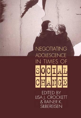 Negotiating Adolescence in Times of Social Change by Lisa J. Crockett