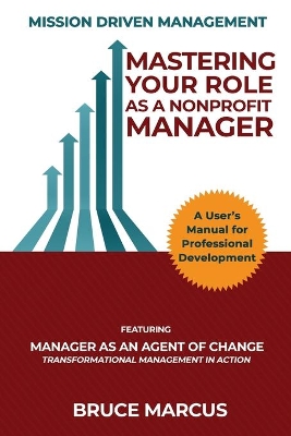 Mastering Your Role as a Nonprofit Manager by Bruce Marcus