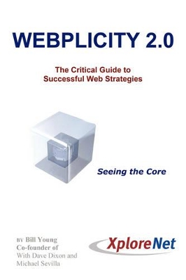 Webplicity 2.0: The Critical Guide to Successful Web Strategies book